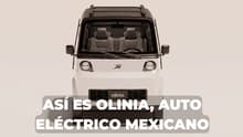 Olinia está casi listo: baterías, características y lo que debes saber del auto eléctrico mexicano