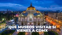 8 museos en CDMX que tienes que visitar; dónde están y cuánto cuesta la entrada