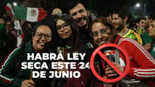 CDMX anuncia Ley Seca por México vs. Chequia: horarios y colonias este 24 de junio
