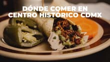 Dónde comer comida mexicana en el Centro Histórico de CDMX