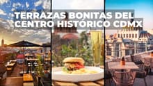Bonitas, honestas y ricas: Las 5 mejores terrazas del Centro Histórico CDMX