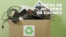 ¿Dónde reciclar electrónicos en Edomex? Conoce los nuevos Puntos de Retorno