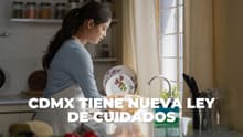 ¿Qué dice la nueva Ley de Cuidados de la CDMX y a quién beneficia?