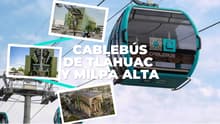 Línea 6 del Cablebús: hay 5 estaciones aprobadas en Tláhuac y Milpa Alta; así serán