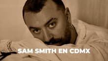 ¡Menos show, más emoción! ¿Por qué no te puedes perder la residencia de Sam Smith en CDMX?