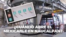 Línea 3 del Mexicable en Naucalpan ya tiene 71.4% de avance: mapa, estaciones y cuándo se inaugura