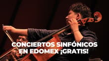 Edomex tendrá conciertos sinfónicos de música mexicana ¡GRATIS! ¿Cuándo?