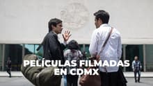 Luces, cámara, ¡CDMX! 7 películas que tuvieron a la Ciudad de México como protagonista