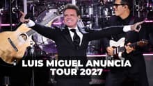 ¡Luis Miguel anuncia tour para 2027! Esto se sabe sobre sus nuevos conciertos y dónde serán