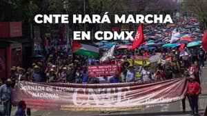 CNTE hará megamarcha en CDMX este 1 de mayo: horario y calles cerradas