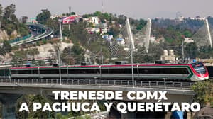 Así van los trenes de Ciudad de México a Pachuca y Querétaro: avance, estaciones y cuándo abren
