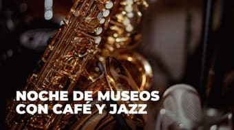 Plan gratis en Chapultepec: Noche de Museos con café y jazz