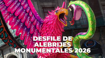 ¿Cuándo es el Desfile de Alebrijes Monumentales 2026 en CDMX? Conoce la ruta 