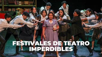 ¿Te hace falta drama? Acá van 3 festivales de teatro imperdibles en la CDMX
