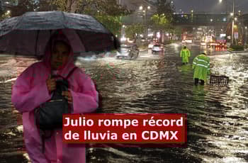 ¡Tláloc se manchó en julio! Llovió el doble y rompió récord en CDMX