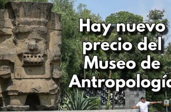 ¿Cuánto cuesta la entrada al Museo de Antropología? Este es el nuevo precio en 2026