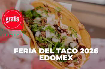 Feria del Taco 2026 en Edomex: tacos exóticos, música y artesanías ¡GRATIS!