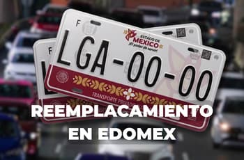 ¿Cuánto cuesta el reemplacamiento 2026 en Edomex? Checa el precio y la multa por no hacerlo