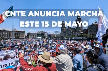 CNTE hará megamarcha en CDMX este 15 de mayo: ¿a qué hora y cuál es la posible ruta?