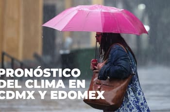 ¿A qué hora lloverá en CDMX y Edomex? Este es el pronóstico del clima para la semana 