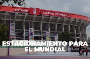 CDMX habilita estacionamientos para el Mundial 2026: ¿dónde están y cuánto cuestan?