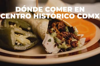 Dónde comer comida mexicana en el Centro Histórico de CDMX