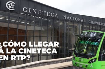 RTP y Ruta 34-A así puedes llegar a la Cineteca por el mantenimiento del Cablebús