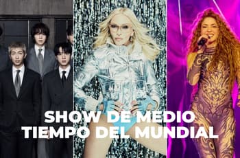 ¡Ya viene la final! Todo lo que debes saber sobre el show de medio tiempo del Mundial