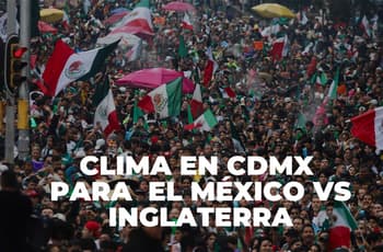 Si vas a festejar el México vs. Inglaterra, no salgas sin impermeable: este será el clima del domingo