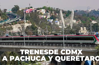 Así van los trenes de Ciudad de México a Pachuca y Querétaro: avance, estaciones y cuándo abren