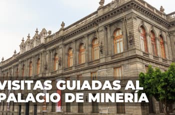 ¿Sin plan en CDMX? Regresan las visitas guiadas al Palacio de Minería por $30: horarios y fechas