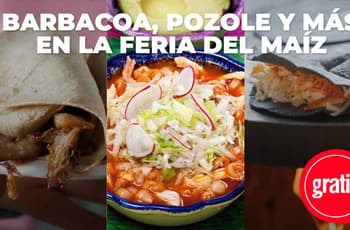 ¡Despide el mes patrio con pozole, gorditas y barbacoa! Habrá Feria del Maíz en Los Pinos