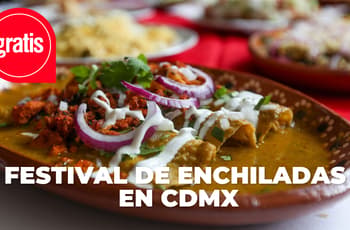 CDMX tendrá Festival de la Enchilada 2026: habrá verdes, rojas, suizas, de mole, potosinas y más