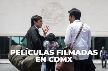 Luces, cámara, ¡CDMX! 7 películas que tuvieron a la Ciudad de México como protagonista