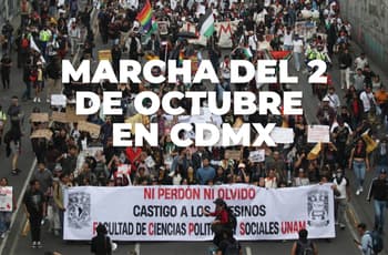 Marchas del 2 de octubre en CDMX: a qué hora empiezan, rutas y alternativas viales